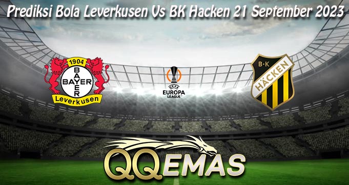 Prediksi Bola Leverkusen Vs BK Hacken 21 September 2023