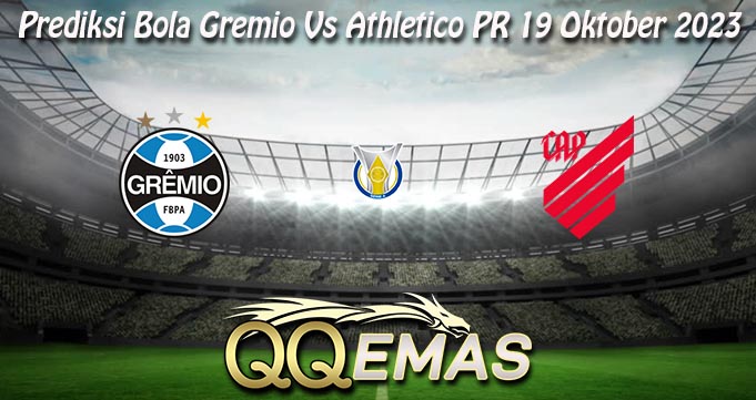 Prediksi Bola Gremio Vs Athletico PR 19 Oktober 2023