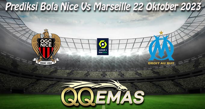 Prediksi Bola Nice Vs Marseille 22 Oktober 2023