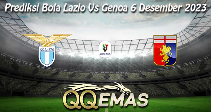 Prediksi Bola Lazio Vs Genoa 6 Desember 2023