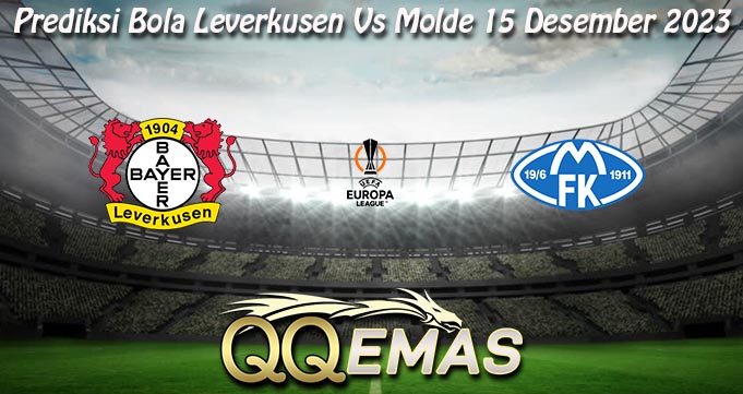 Prediksi Bola Leverkusen Vs Molde 15 Desember 2023