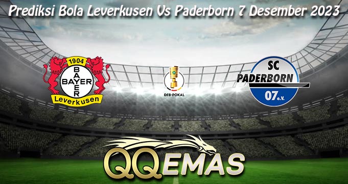 Prediksi Bola Leverkusen Vs Paderborn 7 Desember 2023