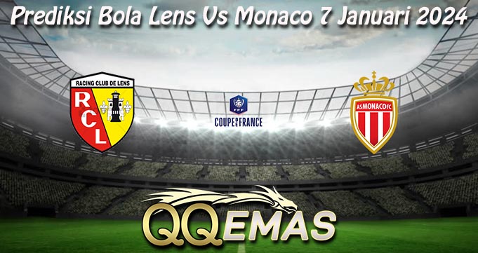 Prediksi Bola Lens Vs Monaco 7 Januari 2024