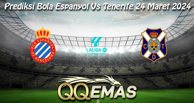 Prediksi Bola Espanyol Vs Tenerife 24 Maret 2024