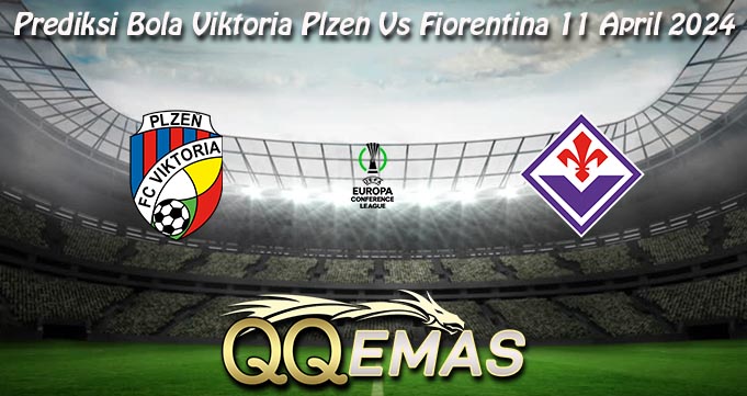 Prediksi Bola Viktoria Plzen Vs Fiorentina 11 April 2024