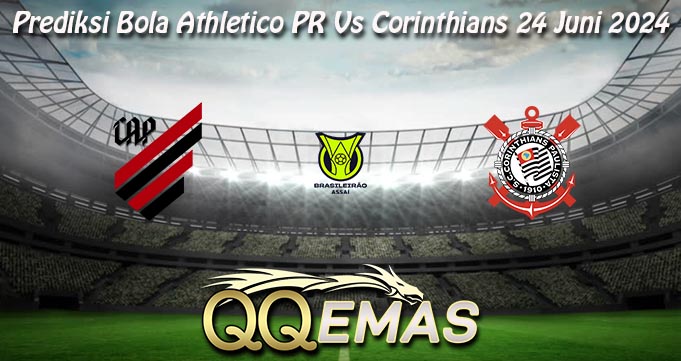 Prediksi Bola Athletico PR Vs Corinthians 24 Juni 2024