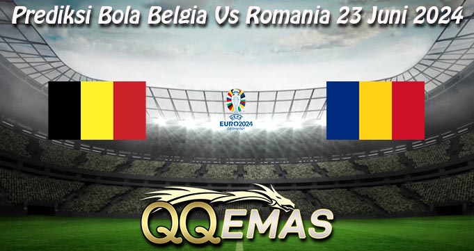 Prediksi Bola Belgia Vs Romania 23 Juni 2024