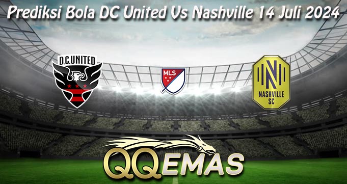 Prediksi Bola DC United Vs Nashville 14 Juli 2024