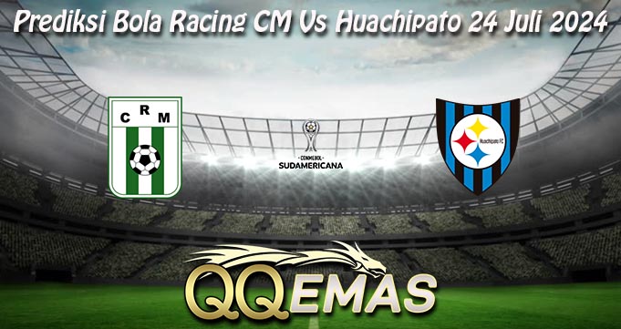 Prediksi Bola Racing CM Vs Huachipato 24 Juli 2024