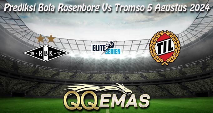 Prediksi Bola Rosenborg Vs Tromso 5 Agustus 2024