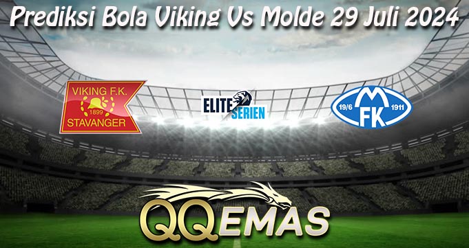 Prediksi Bola Viking Vs Molde 29 Juli 2024