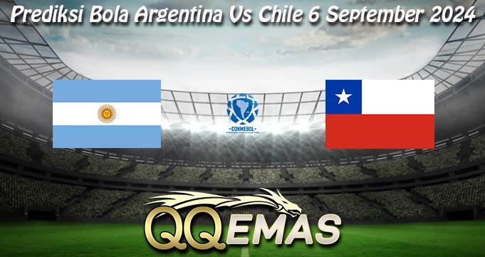 Prediksi Bola Argentina Vs Chile 6 September 2024