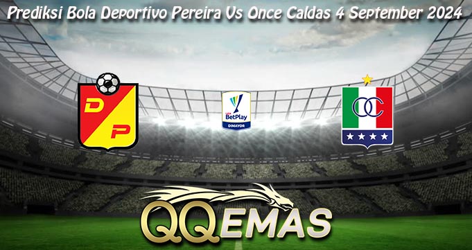 Prediksi Bola Deportivo Pereira Vs Once Caldas 4 September 2024