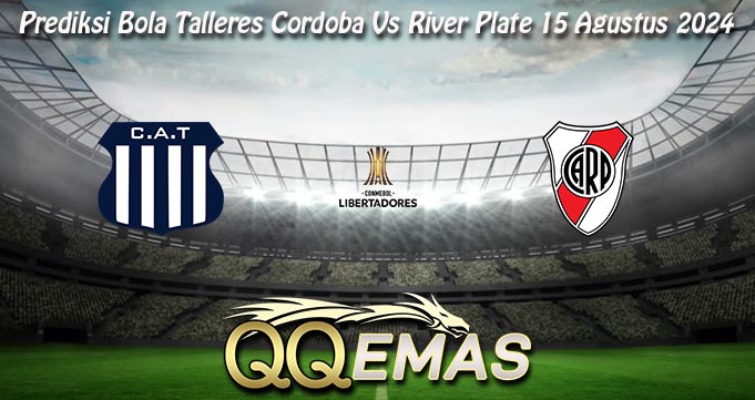 Prediksi Bola Talleres Cordoba Vs River Plate 15 Agustus 2024