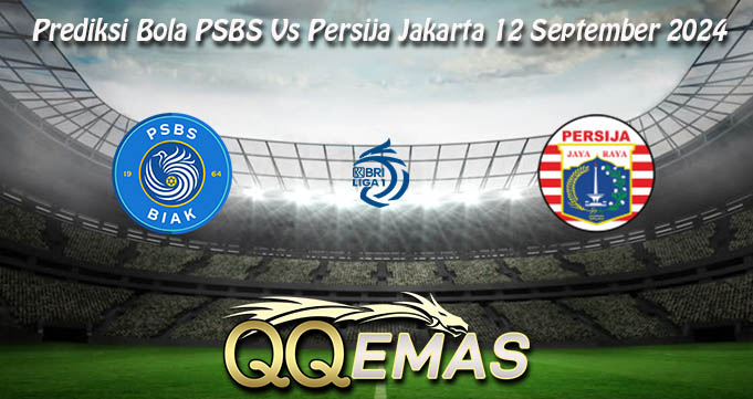 Prediksi Bola PSBS Vs Persija Jakarta 12 September 2024