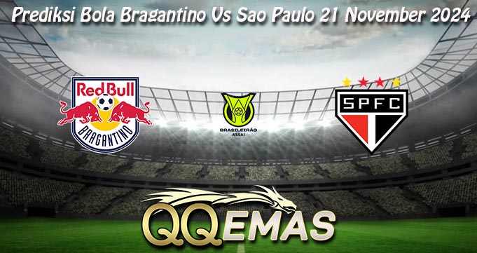 Prediksi Bola Bragantino Vs Sao Paulo 21 November 2024