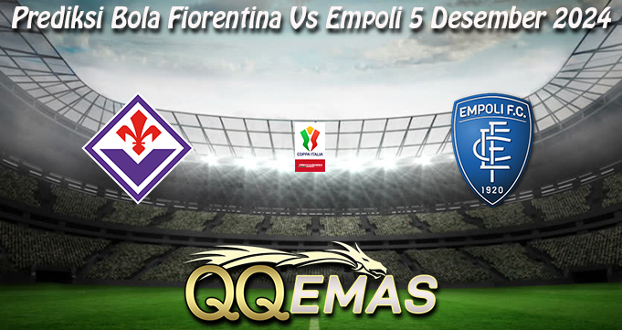 Prediksi Bola Fiorentina Vs Empoli 5 Desember 2024