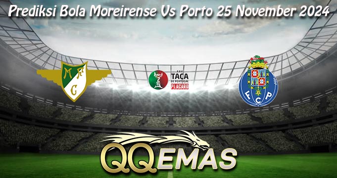 Prediksi Bola Moreirense Vs Porto 25 November 2024