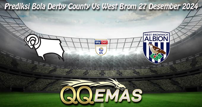 Prediksi Bola Derby County Vs West Brom 27 Desember 2024