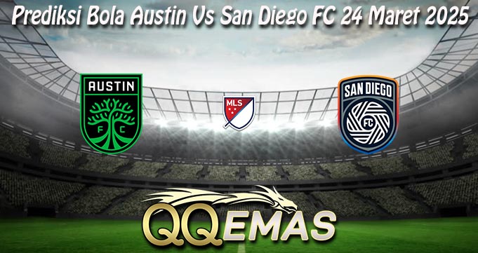 Prediksi Bola Austin Vs San Diego FC 24 Maret 2025