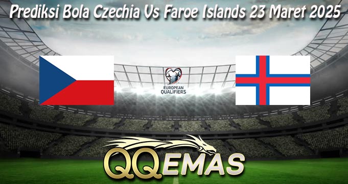 Prediksi Bola Czechia Vs Faroe Islands 23 Maret 2025